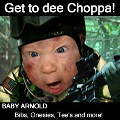Baby Arnold - Get to dee Choppa
